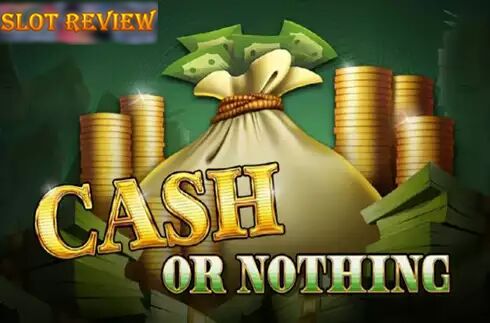 Cash or Nothing slot